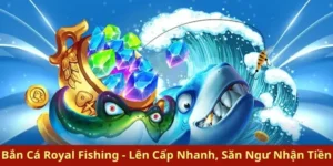 Khám Phá Cách Chơi Bắn Cá Royal Fishing Tại EE88 Hiệu Quả